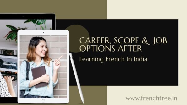 Career, Scope & Job Options after Learning French in India