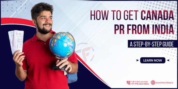 How To Get Canada PR From India - A Step-by-Step Guide