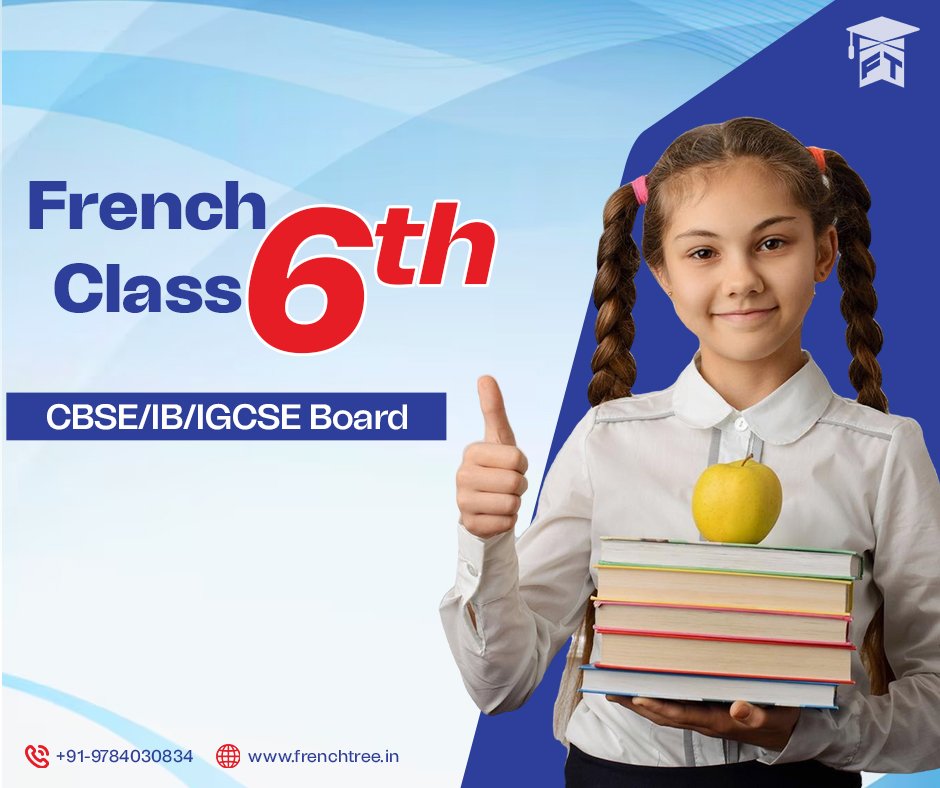 French Class 6th CBSE/IB/IGCSE Board (2024 - 25)